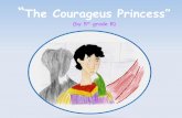 The courageus princess