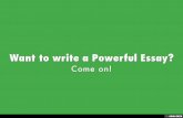 Want to write a Powerful Essay?