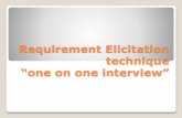 Requirement elicitation technique “one on one interview“