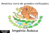 150 a grande civilizaçoes da america imperio asteca