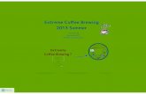 Exreme coffee brewing 2013 summer