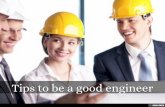 Tips to be a good engineer