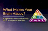 What Makes Your Brain Happy? 17 Small Productivity Tips to Improve Your Day