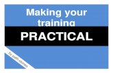 Making your training practical (th)
