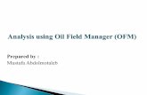 Analysis using Oil Field Manager (OFM)