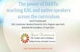 EAL Hull: Kamil Trzebiatowski: The Power of DARTs: Teaching EAL and native speakers across the curriculum