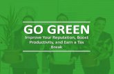 Go Green: Improve Your Reputation, Boost Productivity, and Earn a Tax Break