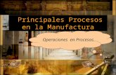 Principales Procesos en la Manufactura