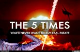The 5 Times you should not buy real estate