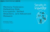 Memory Forensics: Defeating Disk Encryption, Skilled Attackers, and Advanced Malware