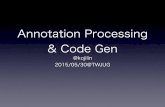 Annotation processing and code gen