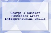 George j kundrat possesses great entrepreneurial skills