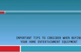 Important Tips To Consider When Buying Your Home Entertainment Equipment