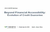 Geun Woo Seoh ( KODIT) Beyond Financial Accessibility: Evolution of Credit Guarantee