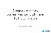 7 reasons why video conferencing world will never