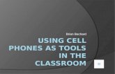 Using Cell Phones in the Classroom, Brian Bechard