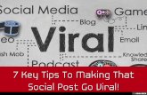 7 Key Tips To Making That Social Post Go Viral