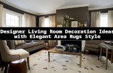 Designer Living Room Decoration Ideas with Elegant Area Rugs Style