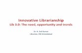 Innovative Librarianship - Lib 3.0: The need, opportunity and trends