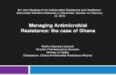 Managing AMR-  the case of Ghana. Martha Gyansa-Lutterod (Ghana)