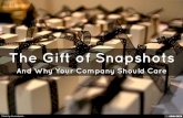 The Gift of Snapshots
