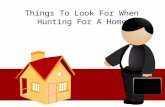 Things to look for when hunting for a home