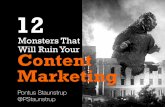 12 Monsters That Will Ruin Your Content Marketing by @PStaunstrup
