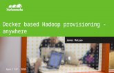Docker based Hadoop provisioning - anywhere