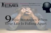 9 epic strategies when your life is falling apart