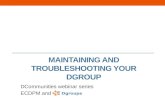 Troubleshooting your Dgroup