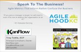 Speak To The Business! Agile Metrics That Inform Rather Confuse the Business