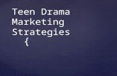 Teen Drama Marketing Strategies