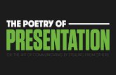 The Poetry of Presentation
