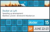 DockerCon SF 2015: Docker at Lyft