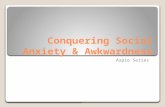 Dealing with Social Awkwardness and Anxiety
