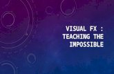 Visual FX : Teaching the Impossible