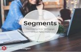 Segments: Discovering How To Engage Unique Audiences