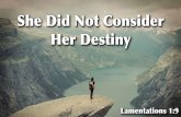 She Did Not Consider Her Destiny
