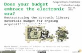 Savova Price Can your budget keep up with the electronic era? Restructuring the academic library materials budget to enable effective management of acquisitions funding