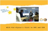 Wish kid Alyssa's Visit to EOS and GSB