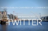 Twitter 101 for North Dublin Chamber of Commerce. Thursday 5th March 2015