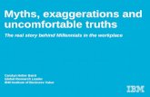 Millennial myths, exaggerations and uncomfortable truths - The real story behind Millennials in the workplace