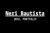 Neri Bautista - Portfolio 2014