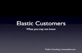 Elastic customers - what you may not know