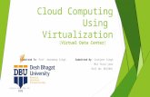 Cloud computing using virtualization (Virtual Data Center)