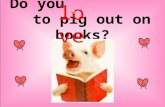 Do you love to pig out on books?