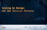 Scaling by Design:AWS Web Services Patterns