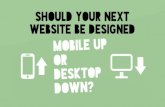 Mobile Up or Desktop Down?