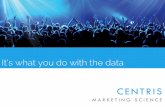 Centris Marketing Science - It's what you do with the data