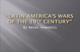 Latin america’s wars of the 19th century kevin tenerelli